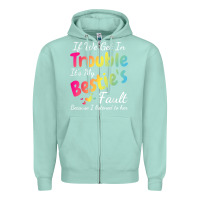 Seafoam if we get in trouble it's my bestie's fault i listened her t shirt Zipper Hoodie - linhVisuals