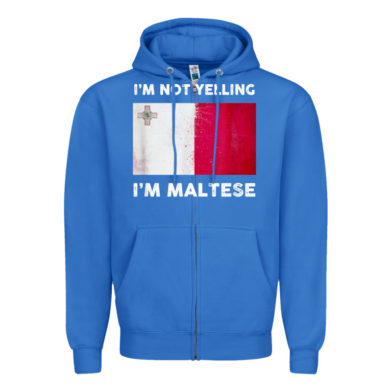 I'm Not Yelling I'm Maltese Shirt  Malta Flag T Shirt Zipper Hoodie by linhVisuals | Teevron