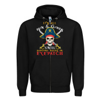 Black it's all fun & games until someone needs an eyepatch pirate t shirt Zipper Hoodie - linhVisuals