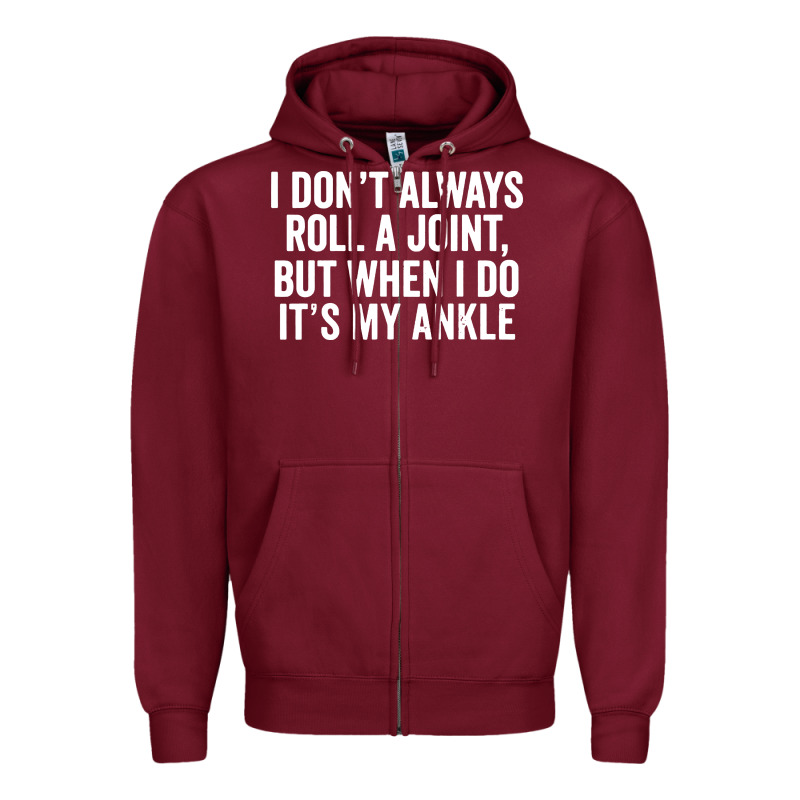 I Dont Always Roll A Joint But When I Do Zipper Hoodie by linhVisuals | Teevron