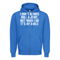 True Royal i dont always roll a joint but when i do Zipper Hoodie - linhVisuals