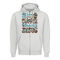 Dove Grey all i need is a little bit of coffee and o whole lot of jesus Zipper Hoodie - JahusDesignShop