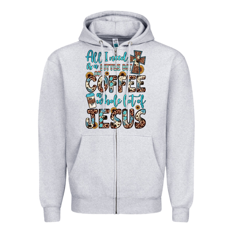 All I Need Is A Little Bit Of Coffee And O Whole Lot Of Jesus Zipper Hoodie by JahusDesignShop | Teevron