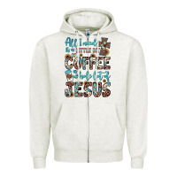 Oatmeal Heather all i need is a little bit of coffee and o whole lot of jesus Zipper Hoodie - JahusDesignShop