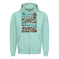 Seafoam all i need is a little bit of coffee and o whole lot of jesus Zipper Hoodie - JahusDesignShop