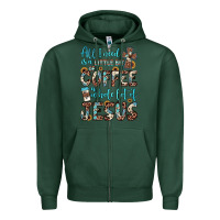 Sports Green all i need is a little bit of coffee and o whole lot of jesus Zipper Hoodie - JahusDesignShop