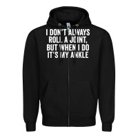 Black i dont always roll a joint but when i do Zipper Hoodie - linhVisuals