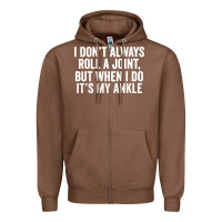 Chestnut i dont always roll a joint but when i do Zipper Hoodie - linhVisuals