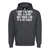 Smoke i dont always roll a joint but when i do Zipper Hoodie - linhVisuals