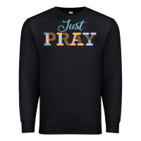 Black Just Pray Premium Sweatshirt - JahusDesignShop