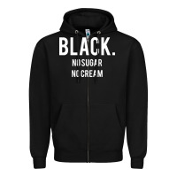 Black black no sugar no cream 02 [tb] Zipper Hoodie - linhVisuals