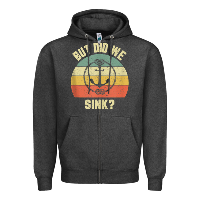 Mens Funny Boating Shirt But Did We Sink Rope Anchor Boat Captain Tank Zipper Hoodie by linhVisuals | Teevron