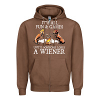 Chestnut it's all fun and games until someone loses a wiener shirt Zipper Hoodie - linhVisuals
