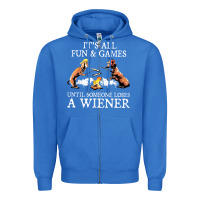 True Royal it's all fun and games until someone loses a wiener shirt Zipper Hoodie - linhVisuals