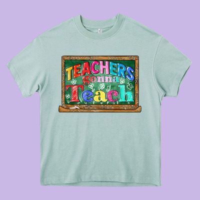 Teachers Gonna Teach Heavy Core Tee Designed By Cowgirlartshop