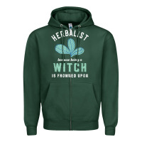 Sports Green funny herbalist because a witch is frowned upon herbalism t shirt Zipper Hoodie - linhVisuals