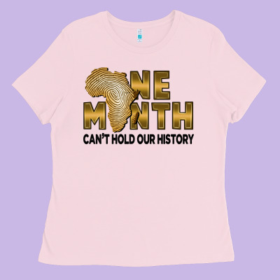 One Month Can't Hold Our History Ladies Tee Designed By Fadigitalartstudio