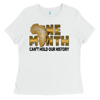 White One month can't hold our history Ladies Tee - FaDigitalArtStudio