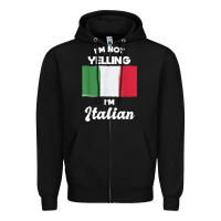 Black i'm not yelling i'm italian t shirt Zipper Hoodie - linhVisuals