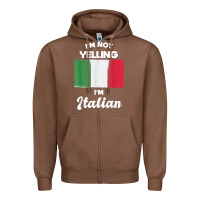 Chestnut i'm not yelling i'm italian t shirt Zipper Hoodie - linhVisuals