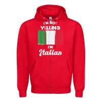 Red i'm not yelling i'm italian t shirt Zipper Hoodie - linhVisuals