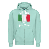 Seafoam i'm not yelling i'm italian t shirt Zipper Hoodie - linhVisuals