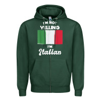 Sports Green i'm not yelling i'm italian t shirt Zipper Hoodie - linhVisuals