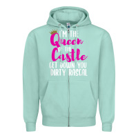 Seafoam i’m the queen of the castle get down you dirty rascal t shirt Zipper Hoodie - linhVisuals