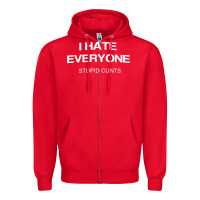 Red i hate everyone stupid cunts t shirt Zipper Hoodie - linhVisuals