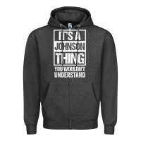Charcoal Heather it's a johnson thing   you wouldn't understand   family name t shirt Zipper Hoodie - linhVisuals