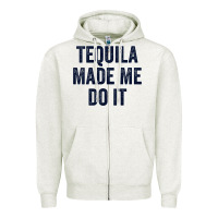 Oatmeal Heather womens tequila made me do it tank tops for women summer drinking tank Zipper Hoodie - linhVisuals