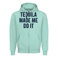 Seafoam womens tequila made me do it tank tops for women summer drinking tank Zipper Hoodie - linhVisuals