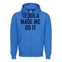 True Royal womens tequila made me do it tank tops for women summer drinking tank Zipper Hoodie - linhVisuals