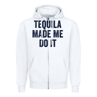 White womens tequila made me do it tank tops for women summer drinking tank Zipper Hoodie - linhVisuals