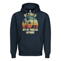 Navy retired shirt not my problem anymore funny retirement t shirt Zipper Hoodie - linhVisuals