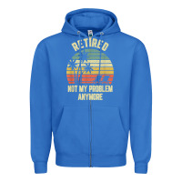 True Royal retired shirt not my problem anymore funny retirement t shirt Zipper Hoodie - linhVisuals