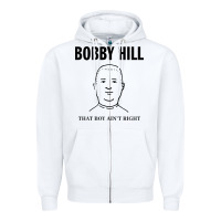 White bobby hill that boy ain't right [tw] Zipper Hoodie - linhVisuals