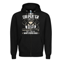 Black i can't fix stupid   funny carpentry woodworking carpenter t shirt Zipper Hoodie - linhVisuals