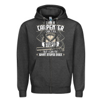 Charcoal Heather i can't fix stupid   funny carpentry woodworking carpenter t shirt Zipper Hoodie - linhVisuals