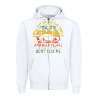 White i will put you in the trunk and help people funny saying t shirt Zipper Hoodie - linhVisuals