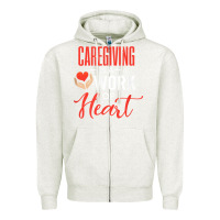 Oatmeal Heather caregiving is a work of heart caregiver gifts for men, women t shirt Zipper Hoodie - linhVisuals