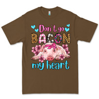 Don't Go Bacon My Heart Olivia Premium Tee | Teevron