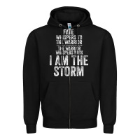 Black fate whispers to warrior i am the storm quote gritty fighter t shirt Zipper Hoodie - linhVisuals