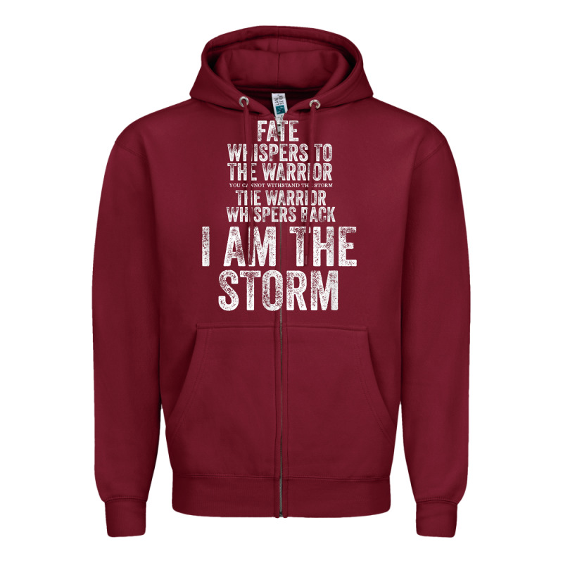 Fate Whispers To Warrior I Am The Storm Quote Gritty Fighter T Shirt Zipper Hoodie by linhVisuals | Teevron