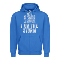 True Royal fate whispers to warrior i am the storm quote gritty fighter t shirt Zipper Hoodie - linhVisuals