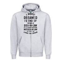 Mens I Never Dreamed I'd End Up Being A Son In Law Funny Gift T Shirt Zipper Hoodie | Teevron