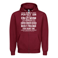 Burgundy i'm not a perfect son but my crazy mom loves me mother's day t shirt Zipper Hoodie - linhVisuals