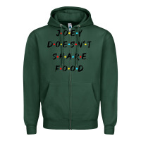 Sports Green funny joey doesn't share food how you doin quoted friends t shirt Zipper Hoodie - linhVisuals