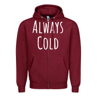 Burgundy always cold sweatshirt Zipper Hoodie - linhVisuals