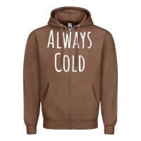 Chestnut always cold sweatshirt Zipper Hoodie - linhVisuals